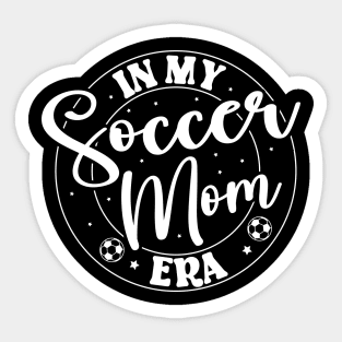 In My Soccer Mom Era Trendy Soccer Mama Era Sticker